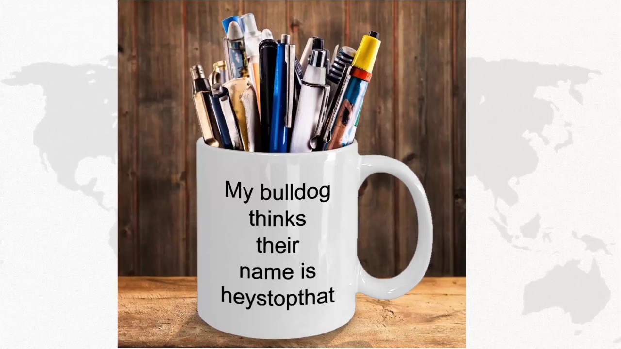 Bulldog Gift coffee mug Funny Cup for English and French Bulldogs